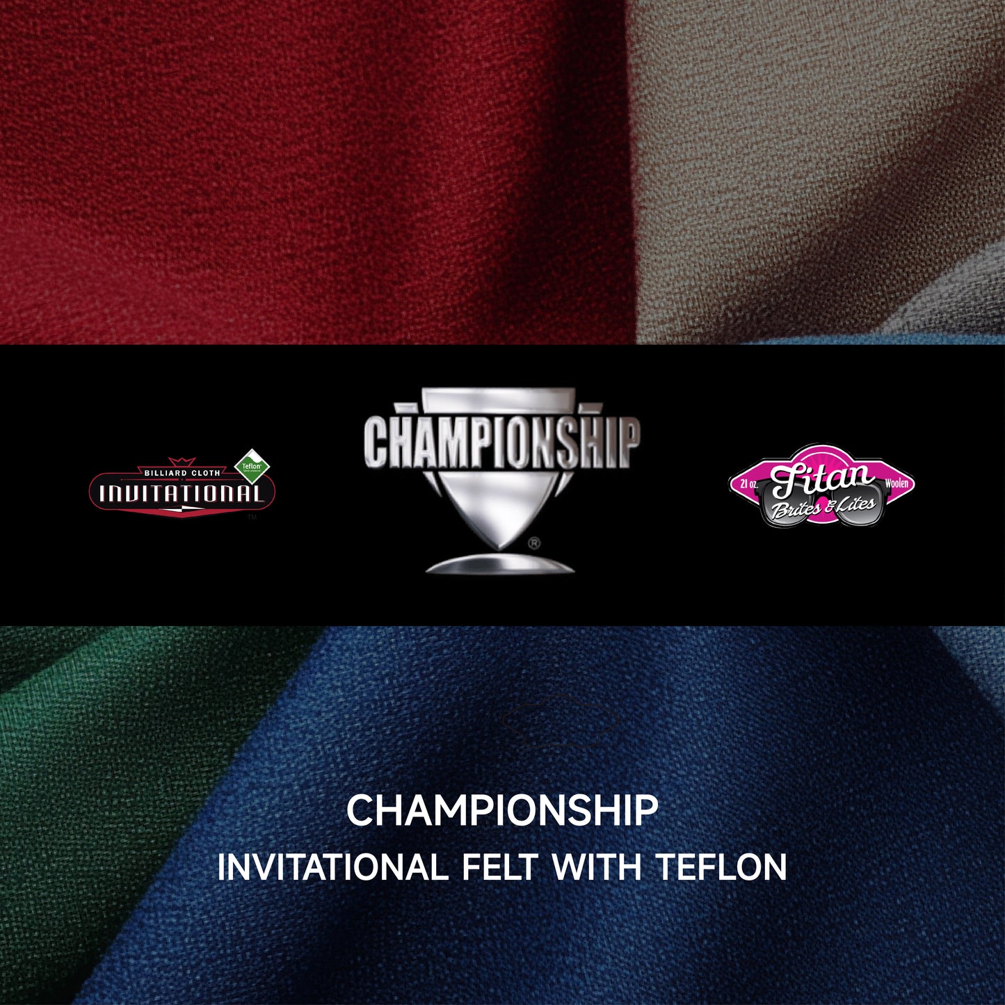 Championship - Invitational Felt with Teflon - 7/8/9 ft - 33 color